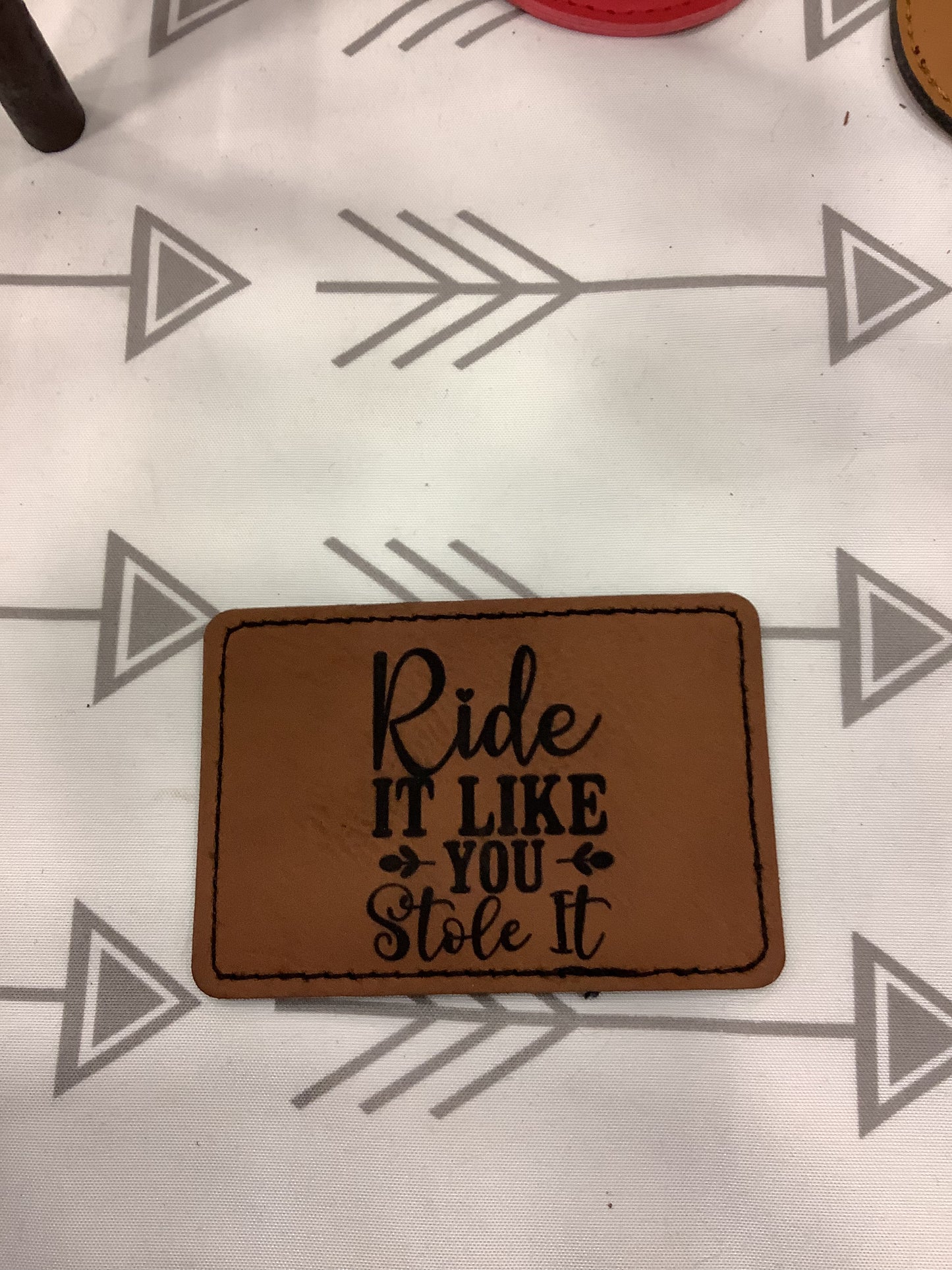 "Ride It Like You Stole It" Leather Patch β For Those Who Live Fast & Ride Hard!